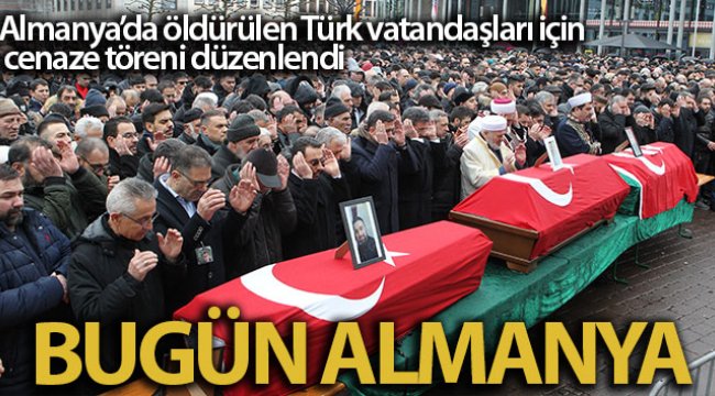 Almanya'da öldürülen Türk vatandaşları için cenaze töreni düzenlendi