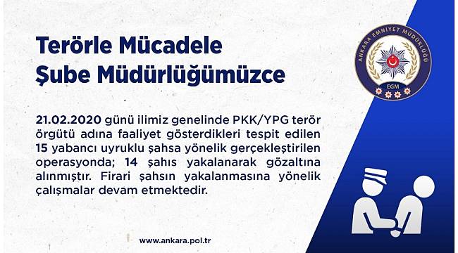 Ankara Terör Şube ekiplerinden eş zamanlı operasyon: 14 terör şüphelisi gözaltına alındı