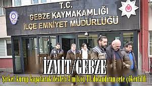 Şirket kurup kapatarak devleti 3 milyon TL dolandıran çete çökertildi