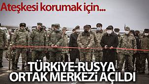 Dağlık Karabağ'da ateşkesi korumak için görev yapacak olan Türkiye-Rusya Ortak Merkezi açıldı