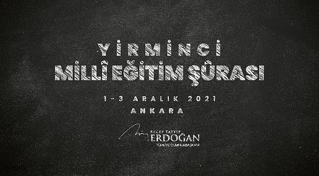 Cumhurbaşkanı Erdoğan: "Milli Eğitim Şurası'nı bu yıl 1-3 Aralık tarihleri arasında toplama kararı aldık"
