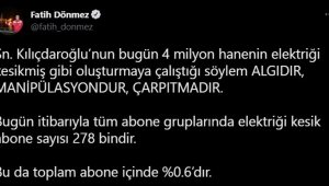 Dönmez, Kılıçdaroğlu'nu yalanladı: "Elektriği kesik abone sayısı 278 bin"