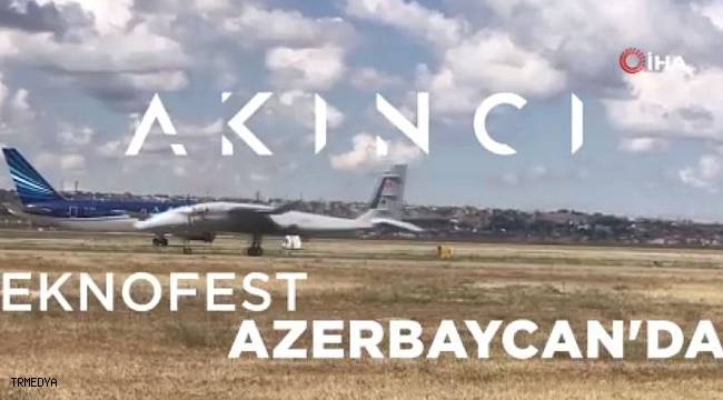 Üç ülkeyi uçarak geçen Bayraktar Akıncı Azerbaycan'da