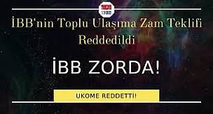 İBB'nin Toplu Ulaşıma Zam Teklifi Reddedildi